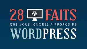 28 faits que vous ignorez à propos de WordPress