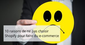 10 raisons majeurs de ne pas choisir Shopify pour faire du e-commerce